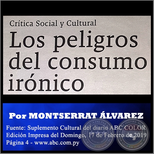 LOS PELIGROS DEL CONSUMO IRÓNICO - Por MONTSERRAT ÁLVAREZ - Domingo, 17 de Febrero de 2019